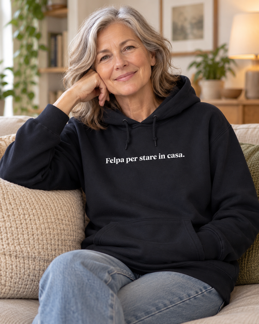 "Felpa per stare in casa."