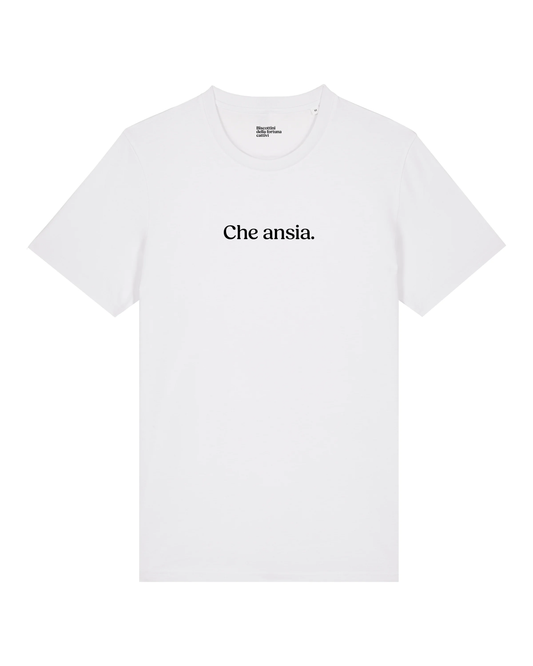 T-shirt "Che ansia."