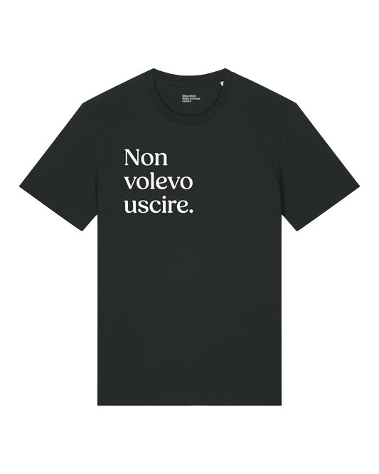 T-shirt "Non volevo uscire."