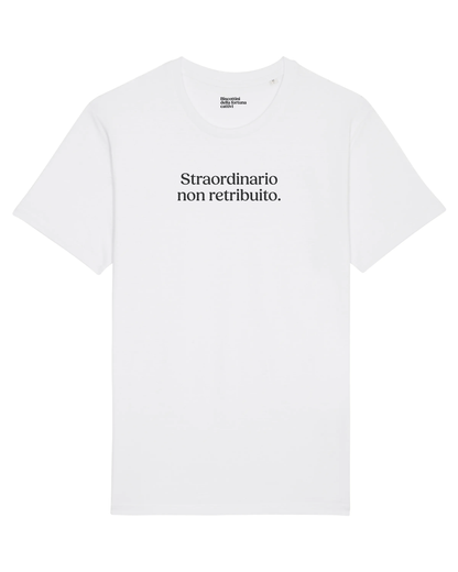 T-shirt "Straordinario non retribuito."