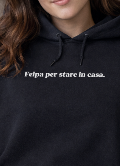 "Felpa per stare in casa."