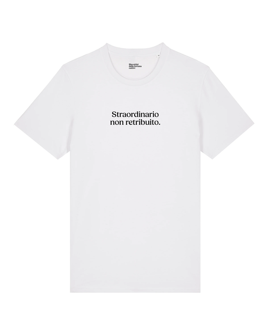 T-shirt "Straordinario non retribuito."