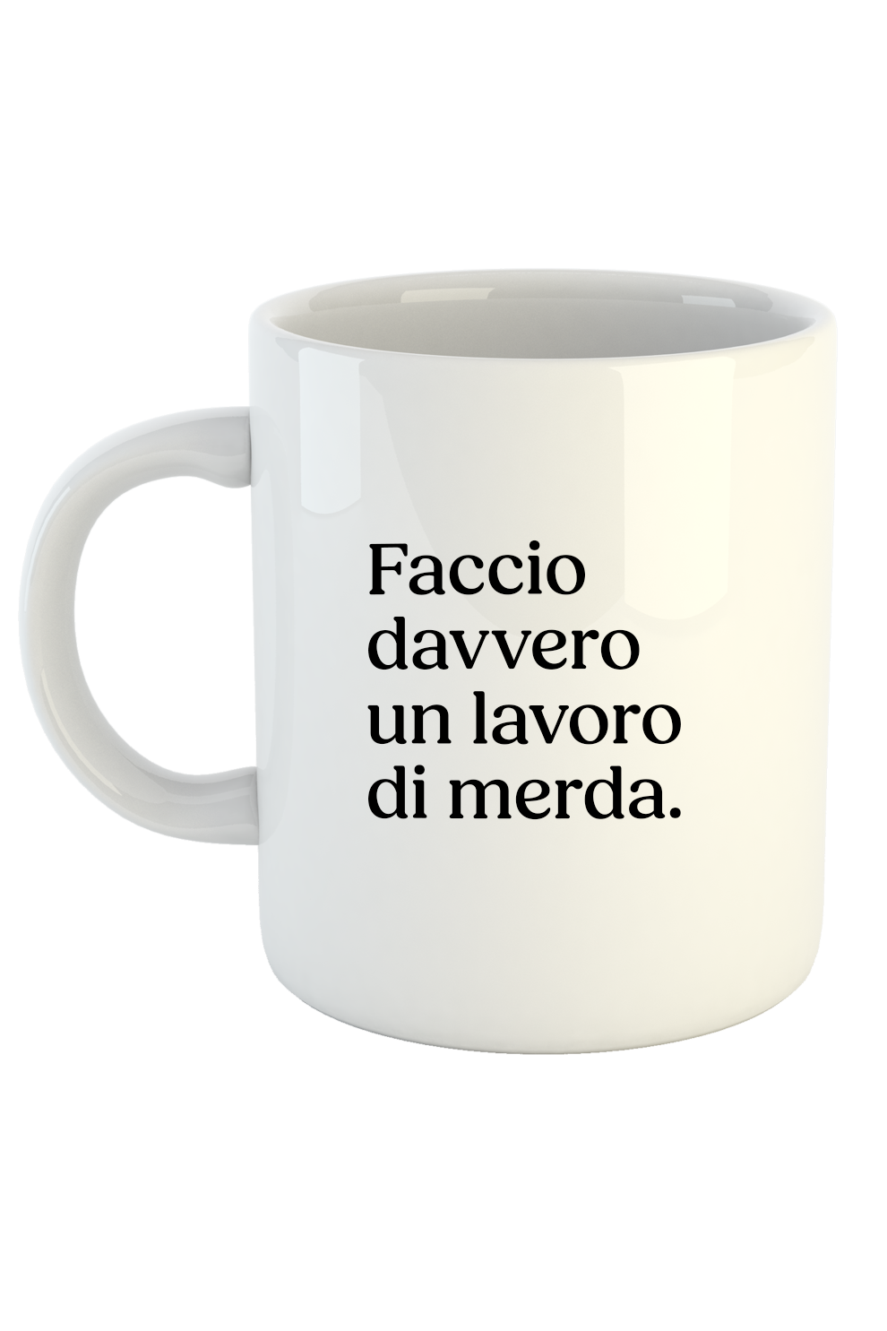 Mug "Faccio davvero un lavoro di merda."