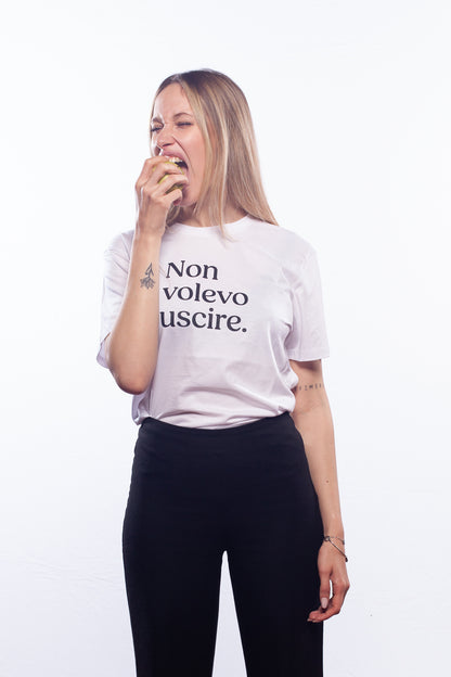 T-shirt "Non volevo uscire."